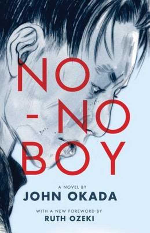 No-No Boy， (1957)（John Okada， Ruth Ozeki， Lawson Fusao Inada）（University of Washington Press 2014）