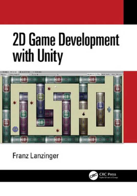 2D Game Development with Unity（Franz Lanzinger）（CRC Press 2021）