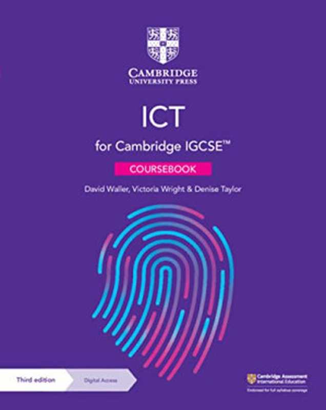 Cambridge IGCSE™ ICT Coursebook （Victoria Wright， Denise Taylor， David Waller）（Cambridge University Press 2021）