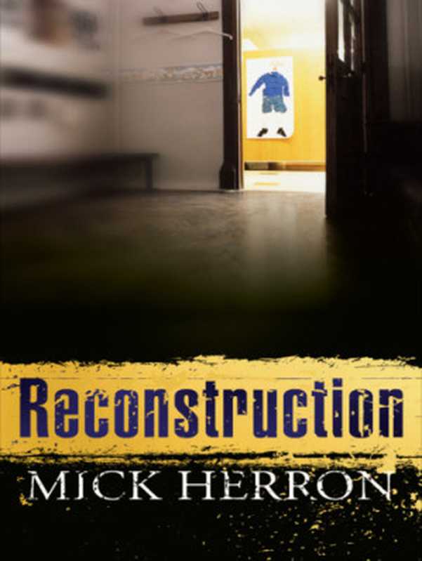 Reconstruction （Herron Mick）（Soho Press 2009）