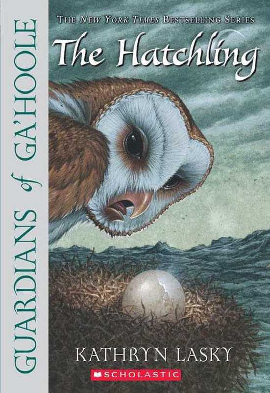 Guardians of Ga’Hoole 07 - The Hatchling（Lasky Kathryn）（Paw Prints 2008）