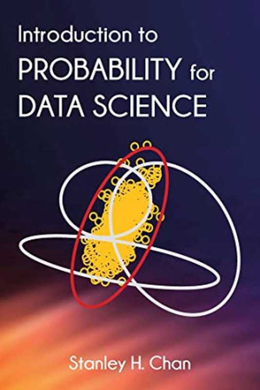 Introduction to Probability for Data Science（Stanley Chan）（Michigan Publishing Services 2021）