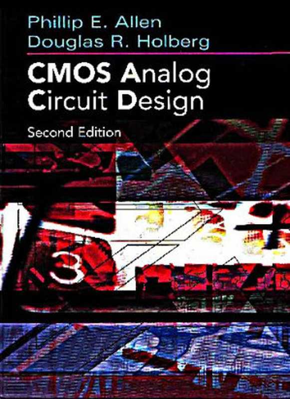 CMOS Analog Circuit Design（Phillip E. Allen， Douglas R. Holberg）（Oxford University Press 2002）