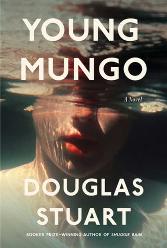 Young Mungo（Douglas Stuart）（Grove Press 2022）