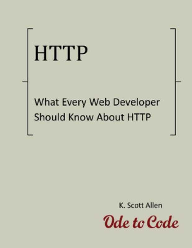 What Every Web Developer Should Know About HTTP（K. Scott Allen）（OdeToCode LLC 2017）