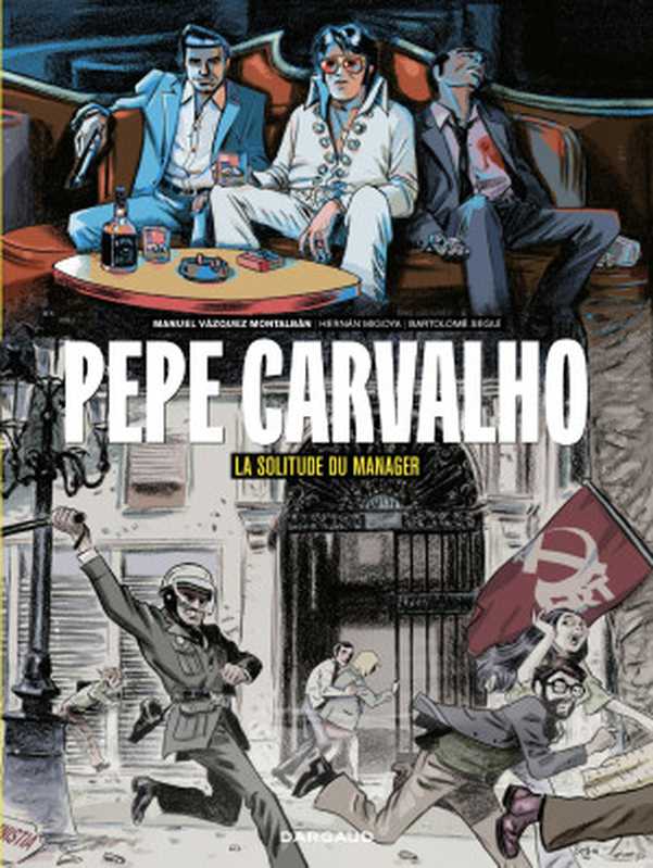 Pepe Carvalho - tome 2 - La Solitude du manager（Migoya， Hernan）（Dargaud）