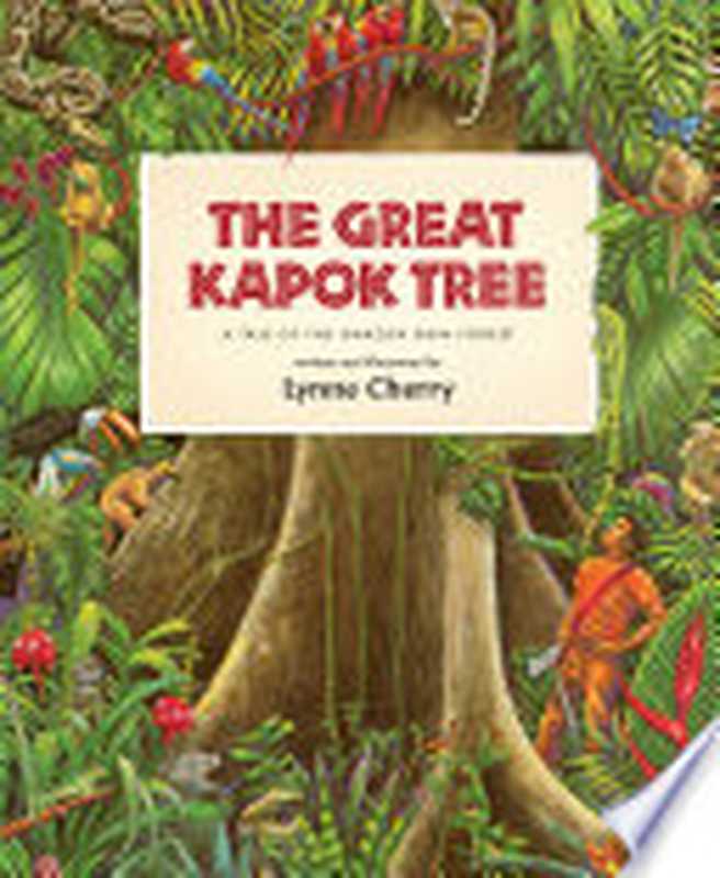 The Great Kapok Tree： A Tale Of The Amazon Rain Forest（Lynne Cherry）（Hmh Books For Young Readers 1990）