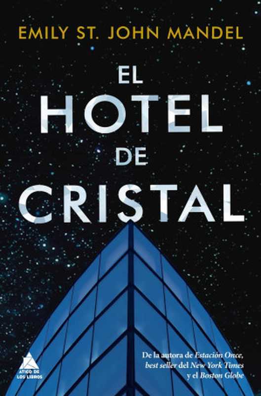 El hotel de cristal（Emily St. John Mande）（Ático de los Libros 2020）