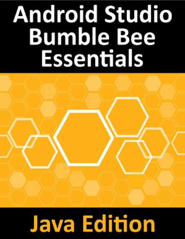 Android Studio Bumble Bee Essentials - Java Edition（Neil Smyth）（Payload Media 2022）