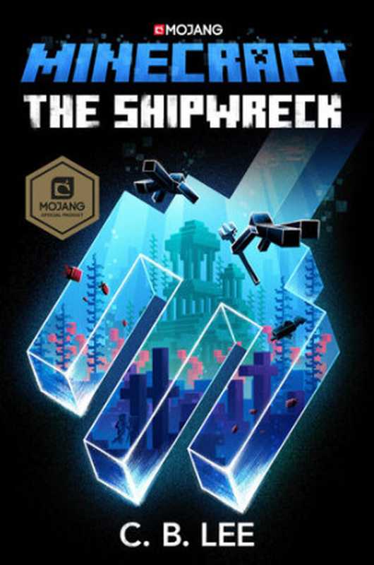 Minecraft： The Shipwreck（C. B. Lee， Minecraft， Mojang）（Del Rey Books 2020）