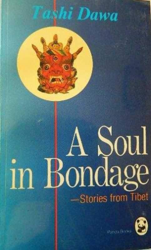 A Soul in Bondage： Stories from Tibet（Tashi Dawa）（Panda Books 1992）