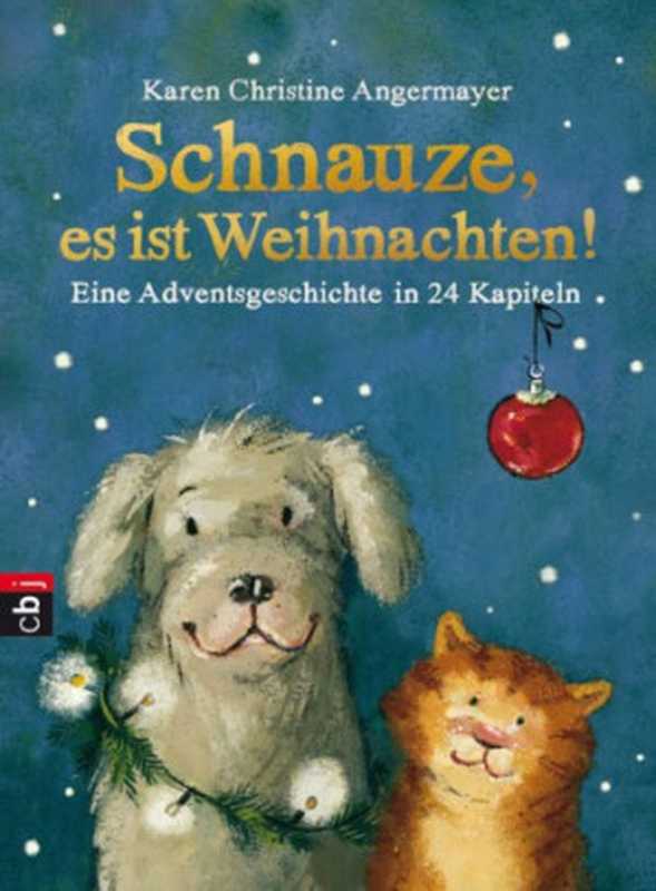 Schnauze， es ist Weihnachten（Karen Christine Angermayer）（cbj;Verlagsgruppe Random House GmbH 2016-08-08 2015）