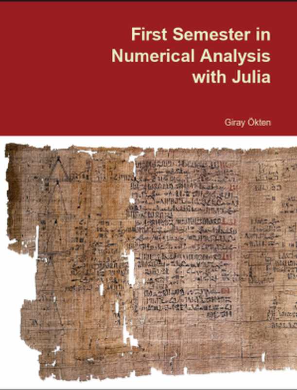 First Semester in Numerical Analysis with Julia（Giray Ökten）（Florida State University Libraries 2019）