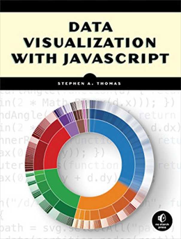 Data Visualization with JavaScript（Stephen A. Thomas）（No Starch Press 2015）