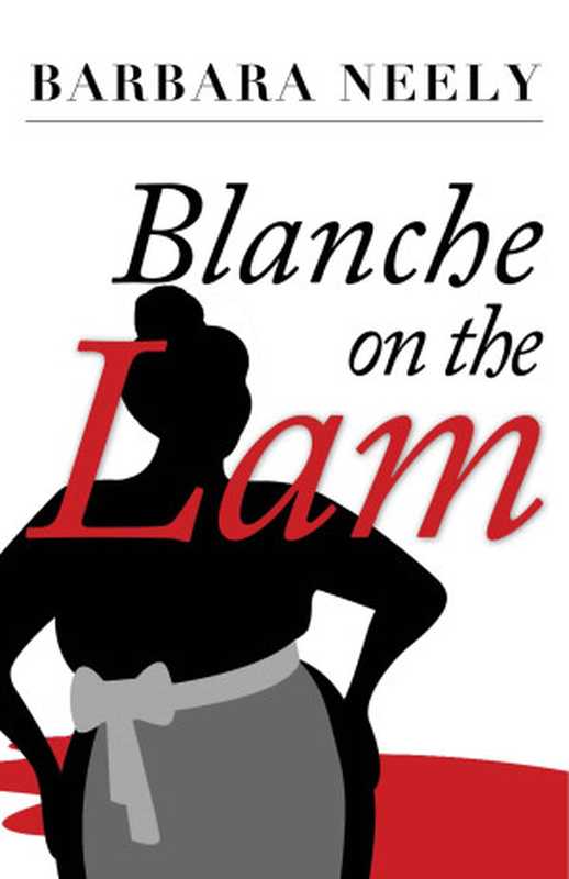 Blanche on the Lam： A Blanche White Mystery（Neely Barbara）（Brash Books 2014）