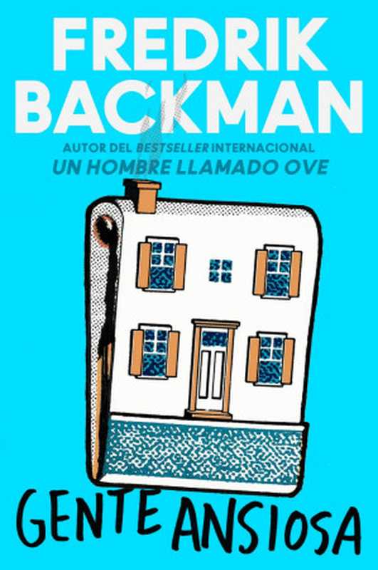 Gente ansiosa（Fredrik Backman）（HarperCollins Espanol 2021）