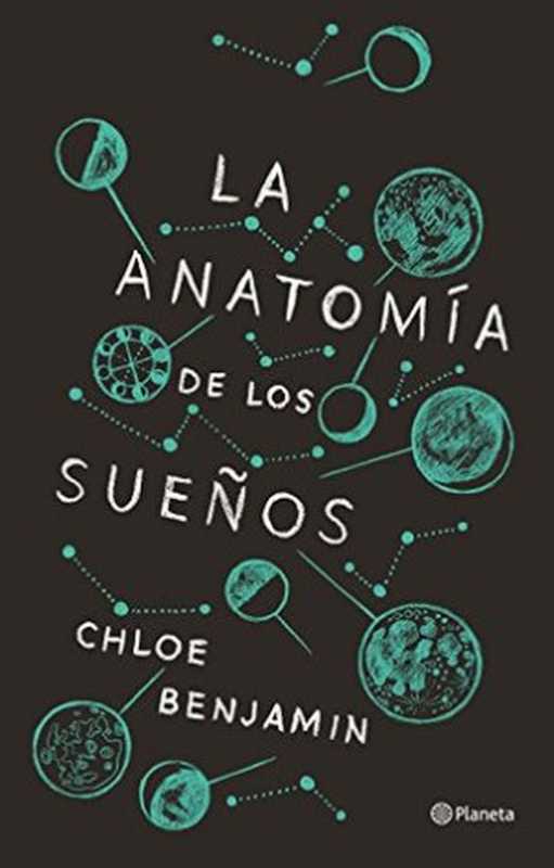 La Anatomía De Los Sueños（Chloe Benjamin）（ePubLibre 2014）