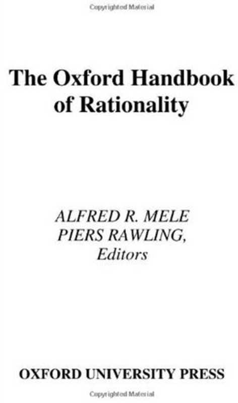 The Oxford Handbook of Rationality（Alfred R. Mele， Piers Rawling）（Oxford University Press， USA 2004）