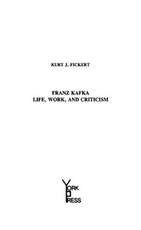 Franz Kafka， Life， Work， and Criticism（Kurt J. Fickert）（Fredericton， N.B. ： York Press 1984）