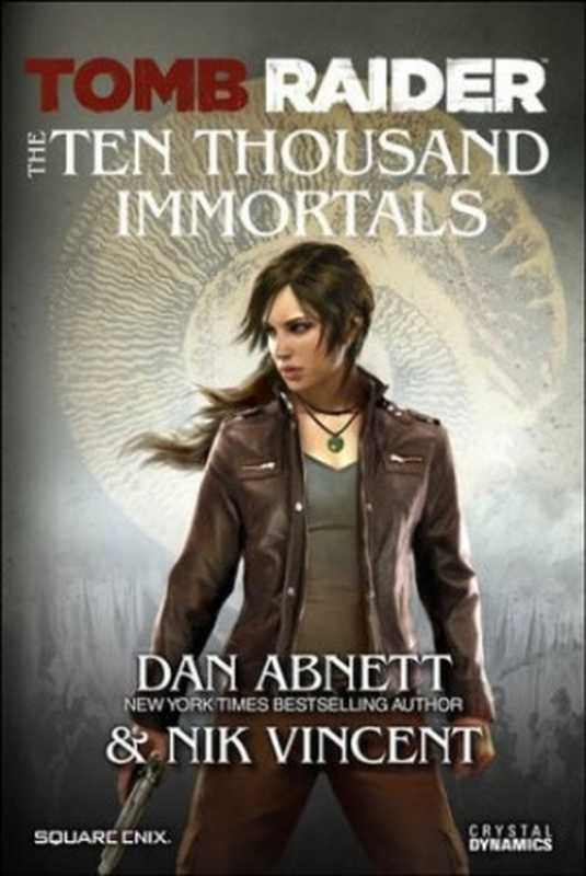 Tomb Raider： The Ten Thousand Immortals（Dan Abnett）