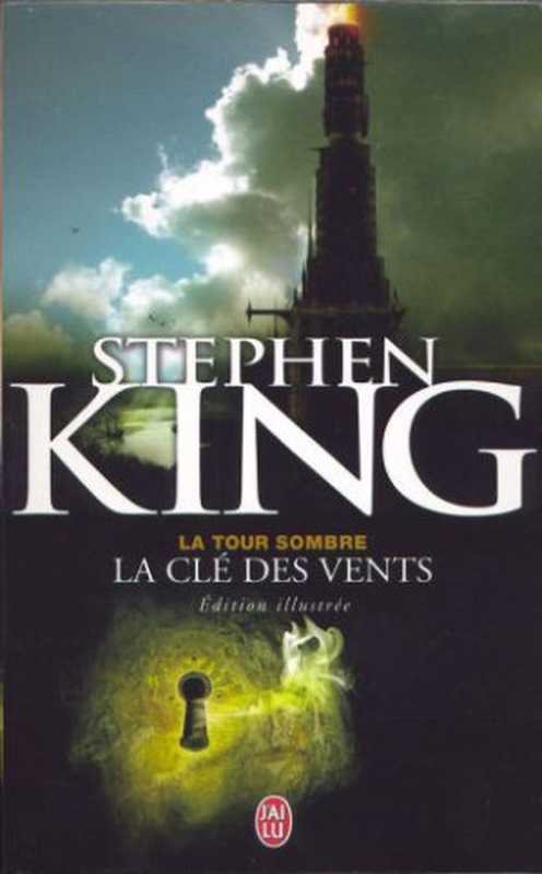 La Tour Sombre， Tome 8 ： La clé des vents （Stephen King）（J