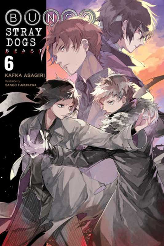 Bungo Stray Dogs， Vol. 6： Beast（Kafka Asagiri and Sango Harukawa）（Yen On 2021）