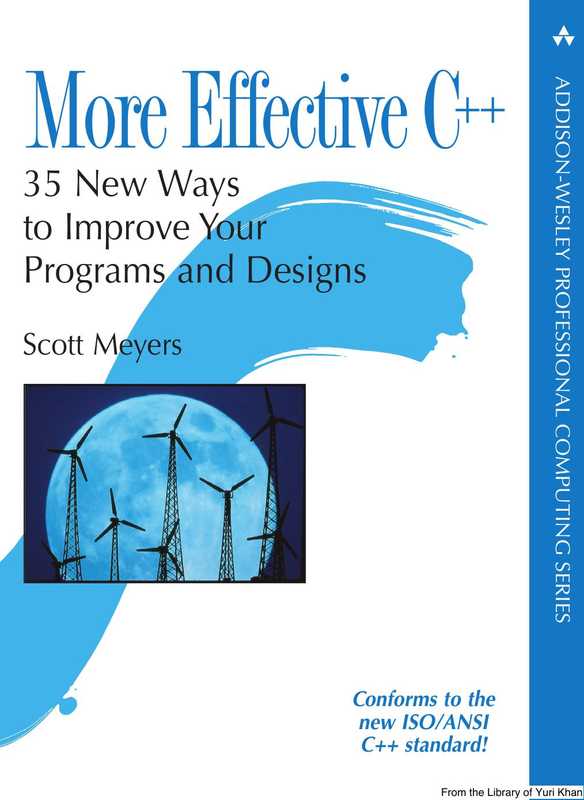 More Effective C++： 35 New Ways to Improve Your Programs and Designs（Scott Meyers）（Addison-Wesley 2008）