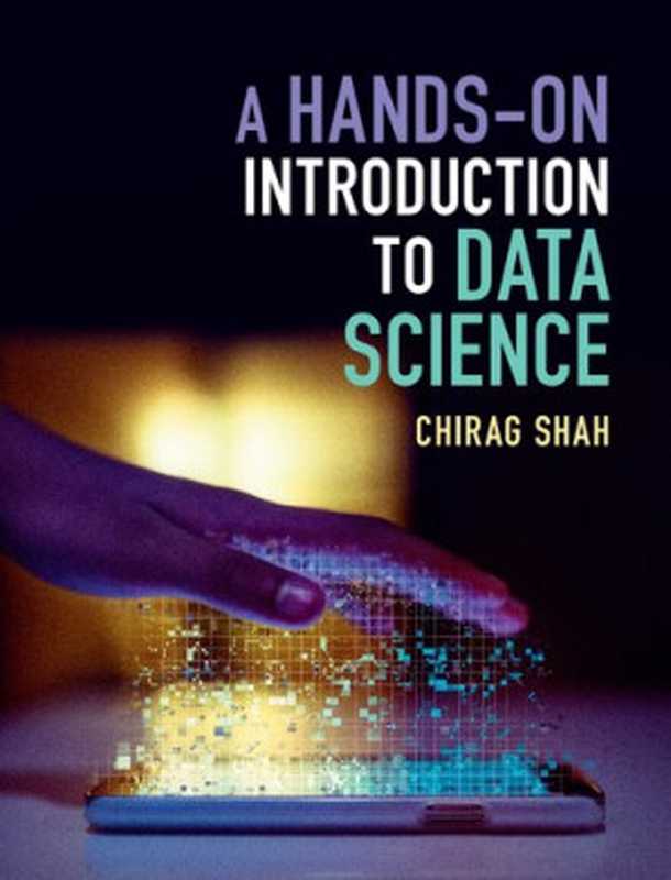 A Hands-On Introduction to Data Science（Chirag Shah）（Cambridge University Press 2020）