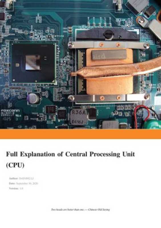 Full Explanation of Central Processing Unit (CPU)（LI， DAYONG）（WENYUE Publisher， Inc. 2021）