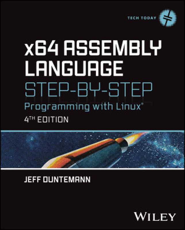 x64 Assembly Language Step-by-Step： Programming with Linux (Tech Today)， 4th Edition（Jeff Duntemann）（Wiley 2024）