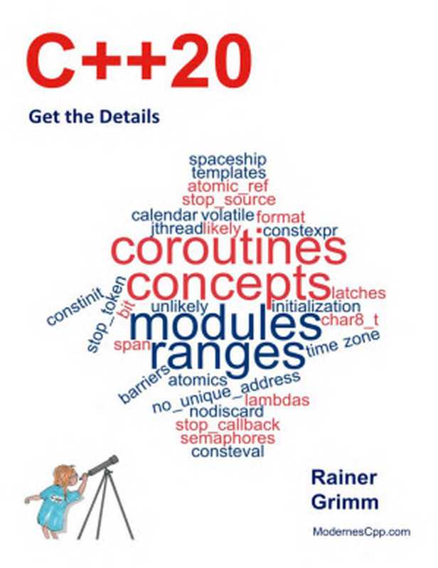 C++20： Get the Details， 2023 Edition（Rainer Grimm）（Leanpub 2023）