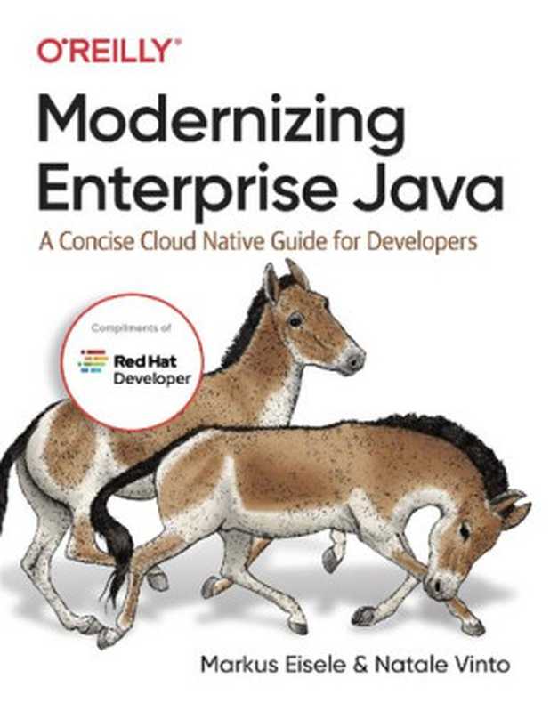 Modernizing Enterprise Java： A Concise Cloud Native Guide for Developers（Markus Eisele， Natale Vinto）（O