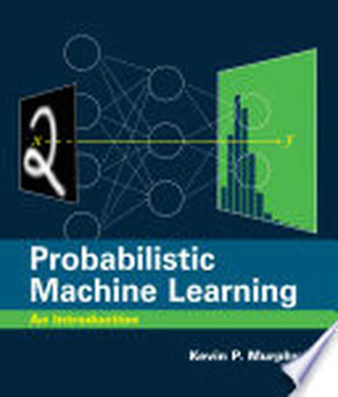 Probabilistic Machine Learning - Advanced Topics（Kevin P. Murphy）（MIT Press 2022）