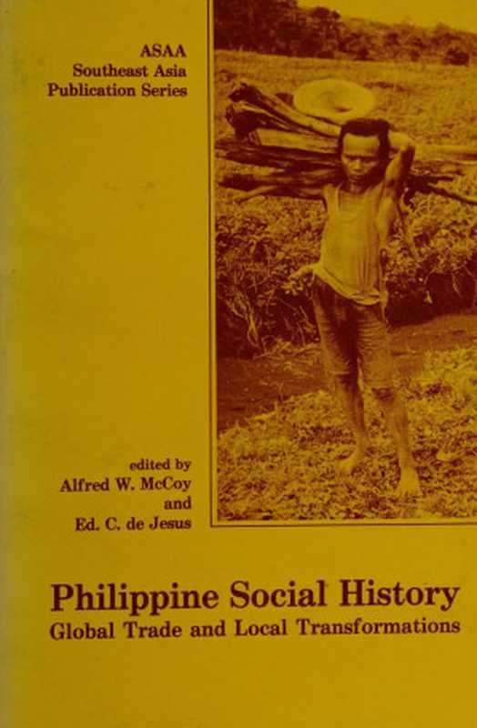 Philippine Social History： Global Trade and Local Transformations（Alfred W. McCoy， Ed. C. de Jesus）（University of Hawaii Press 1982）