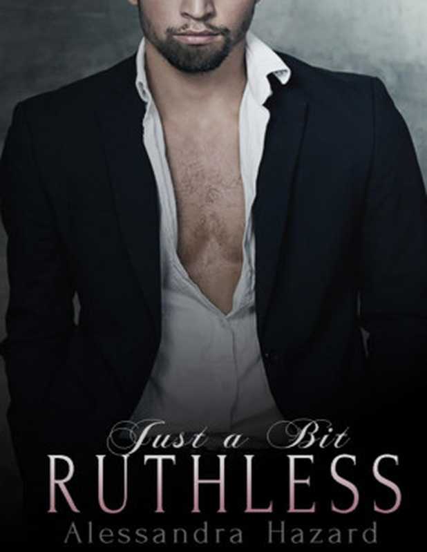 Just a Bit Ruthless (Straight Guys Book 6)（Alessandra Hazard [Hazard， Alessandra]）（2016）