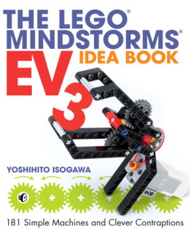 The LEGO MINDSTORMS EV3 Idea Book， 181 Simple Machines and Clever Contraptions（Yoshihito Isogawa）（No Starch Press 2015）