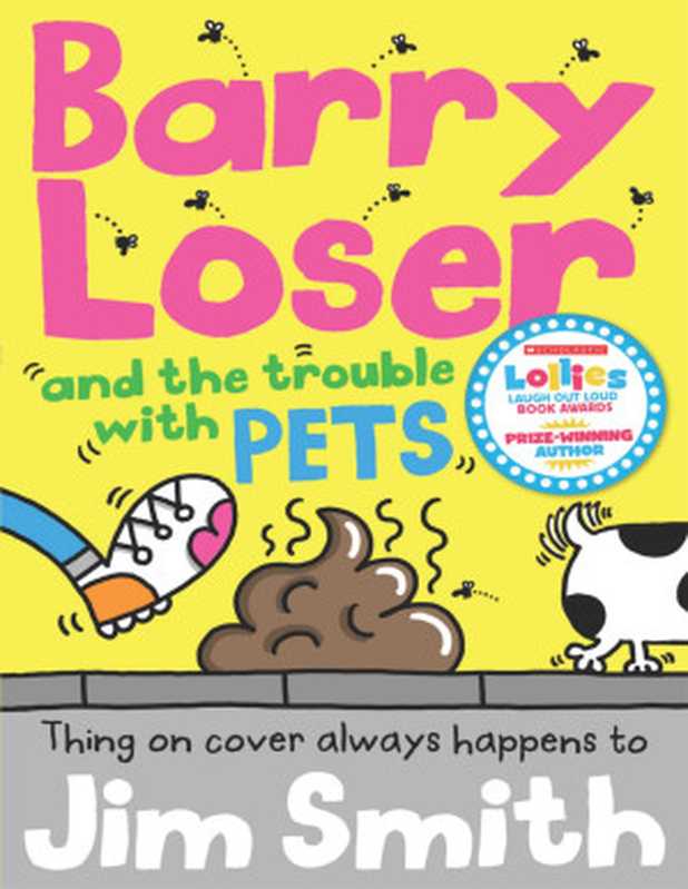 Barry Loser and the trouble with Pets（Jim Smith [Smith， Jim]）（Egmont）