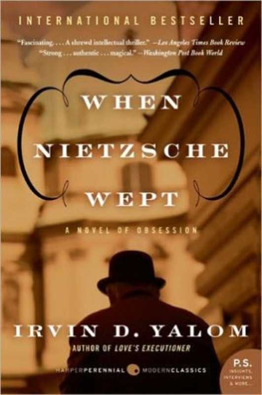 When Nietzsche Wept： A Novel of Obsession（Yalom， Irvin D.）（Harper Perennial Modern Classics 2020）