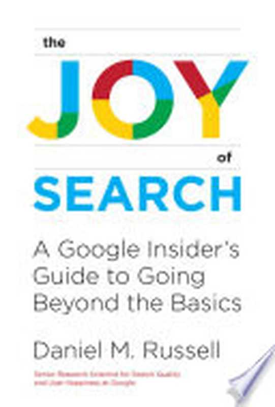 The Joy of Search： A Google Insider