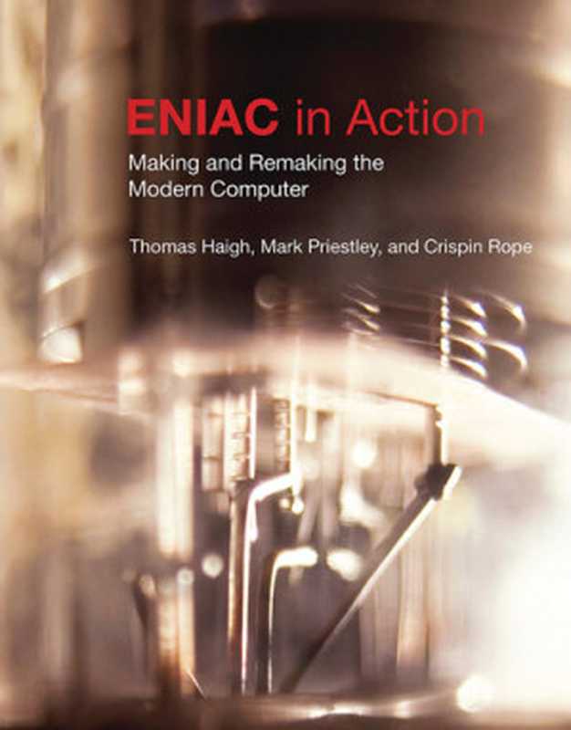 ENIAC in Action（Thomas Haigh）（The MIT Press 2016）