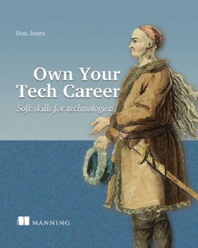 Own Your Tech Career： Soft skills for technologists（Don Jones）（Manning Publications 2021）