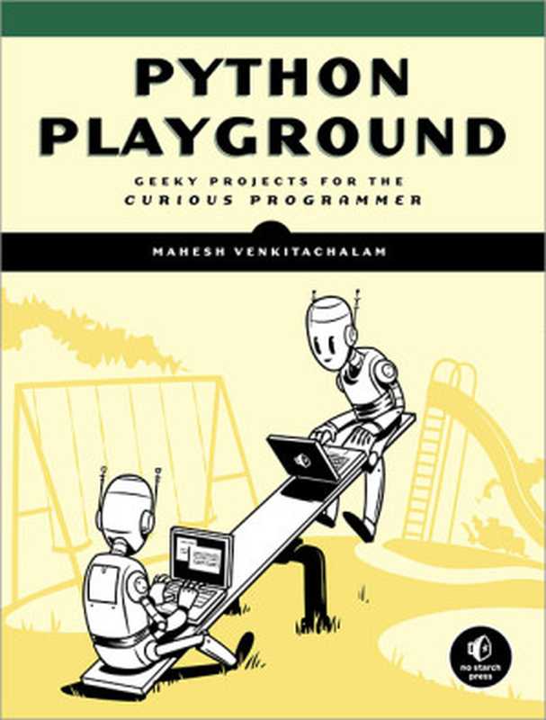 Python Playground（Mahesh Venkitachalam）（No Starch Press 2015）