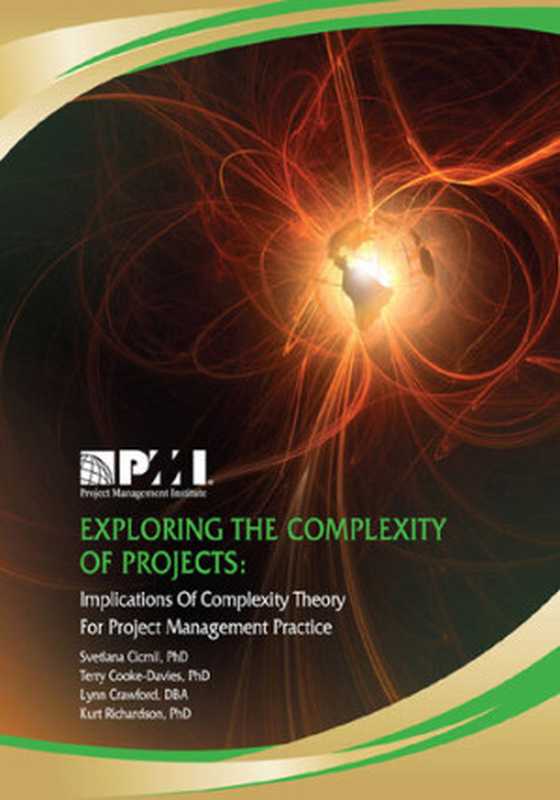 Exploring the Complexity of Projects： Implications of Complexity Theory for Project Management Practice（Svetlana Cicmil， Terry Cooke-Davies， Lynn Crawford DBA， Kurt Richardson）（Project Management Institute 2009）