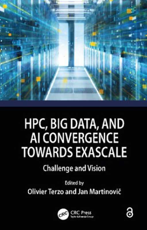 HPC， Big Data， AI Convergence Towards Exascale： Challenge and Vision（Olivier Terzo (editor)， Jan Martinovic (editor)）（CRC Press 2021）