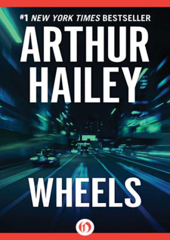 Wheels（Hailey， Arthur）（Open Road Media）