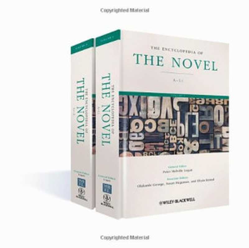 The Encyclopedia of the Novel（Peter Melville Logan， Olakunle George， Susan Hegeman， Efrain Kristal）（Wiley-Blackwell 2011）