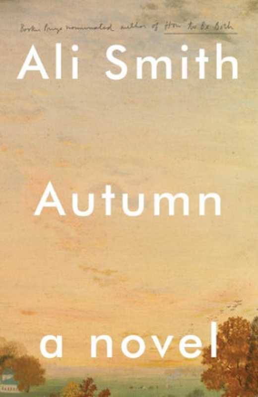 Autumn - A Novel（Ali Smith）（Knopf Doubleday Publishing Group 2017）