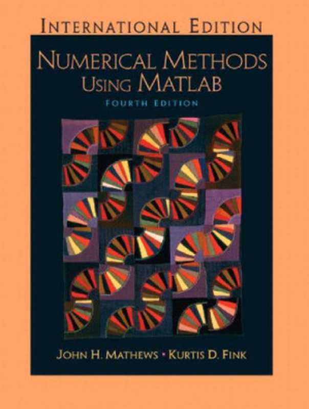 Numerical methods using MATLAB（John. H. Mathews， Kurtis D. Fink）（Prentice Hall 2004）