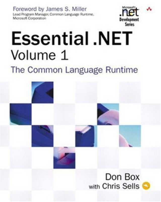 Essential .NET， Volume I： The Common Language Runtime（Don Box， Chris Sells）（Addison-Wesley Professional 2002）