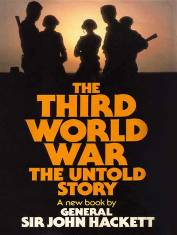 The Third World War： The Untold Story（John Hackett）